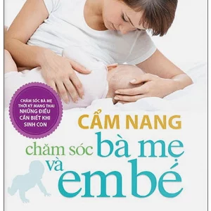 Cẩm nang chăm sóc bà mẹ và em bé