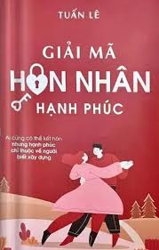 Giải mã hôn nhân hạnh phúc