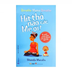 Hít thở nào các mẹ ơi!