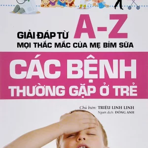1001 vấn đề nuôi dạy con trẻ - Các bệnh thường gặp ở trẻ