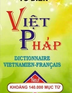 Từ điển Việt - Pháp (khoảng 140.000 mục từ)