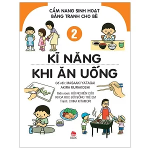 Cẩm nang sinh hoạt bằng tranh cho bé (Tập 2): Kĩ năng khi ăn uống