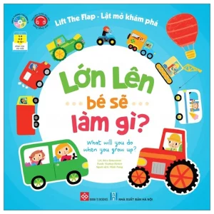 Lift the Flap - Lật mở khám phá - Lớn lên bé sẽ làm gì?- Whats will you do when you grow up?
