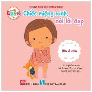 Sách Ehon - Chiếc miệng xinh, nói lời đẹp - Khi ở nhà