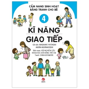 Cẩm nang sinh hoạt bằng tranh cho bé (Tập 4): Kĩ năng giao tiếp