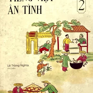 Tiếng Việt ân tình _ tập 2