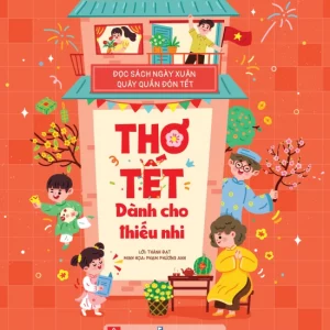 Đọc sách ngày xuân, quây quần đón Tết - Thơ Tết dành cho thiếu nhi