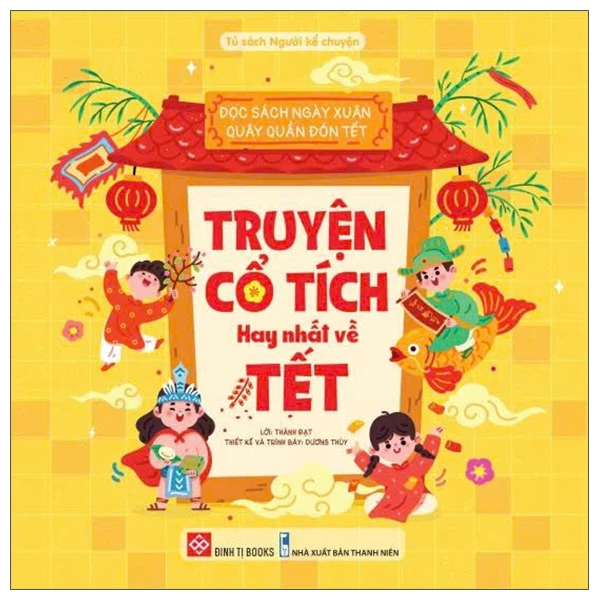 Đọc Sách Ngày Xuân, Quây Quần Đón Tết - Truyện Cổ Tích Hay Nhất Về Tết