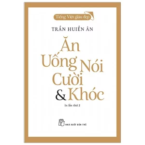 Ăn, uống, nói, cười và khóc