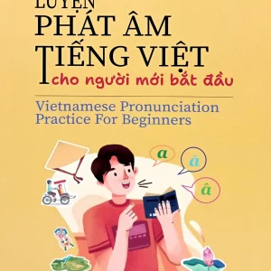 Luyện phát âm tiếng Việt cho người mới bắt đầu