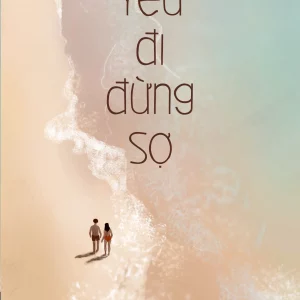 Yêu đi đừng sợ